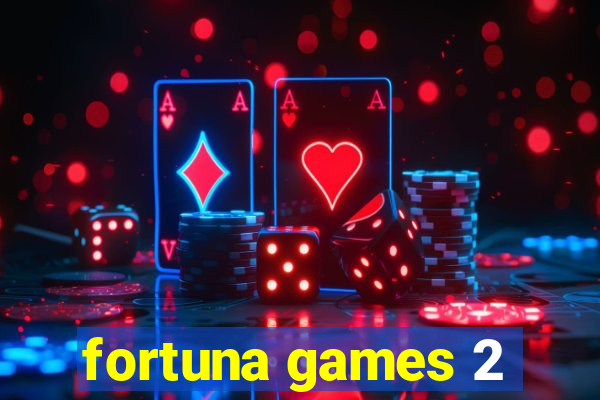 fortuna games 2